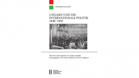 Domokos Kosáry: Ungarn und die internationale Politik 1848/49